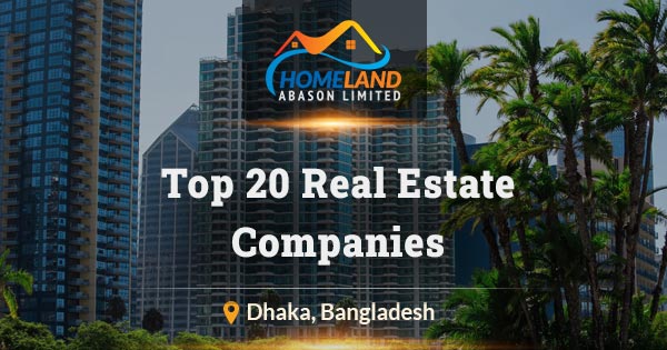 Top 20 Real Estate Companies in Bangladesh