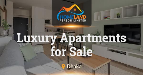 Luxury apartments for sale in Dhaka