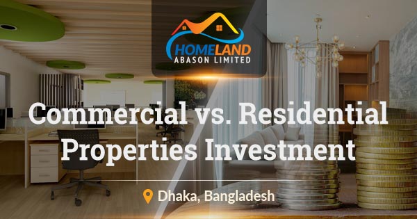 Commercial vs. Residential properties investment in Dhaka