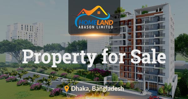 Property for sale in Dhaka | Homeland Abason